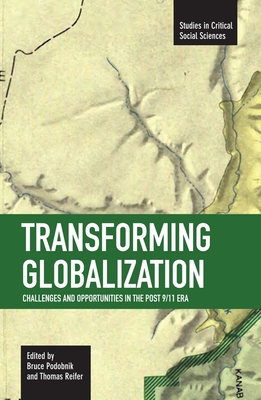 Transforming Globalization: Challenges and Opportunities in the Post 9/11 Era - And Thomas Reifer, Bruce Podobnik (Editor)