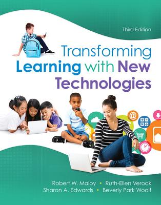 Transforming Learning with New Technologies + Enhanced Pearson Etext - Maloy, Robert, and Verock, Ruth-Ellen, and Edwards, Sharon