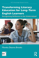 Transforming Literacy Education for Long-Term English Learners: Recognizing Brilliance in the Undervalued