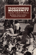 Transforming Modernity: Popular Culture in Mexico
