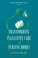 Transforming Palliative Care in Nursing Homes: The Social Work Role