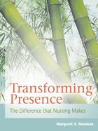 Transforming Presence: The Difference That Nursing Makes
