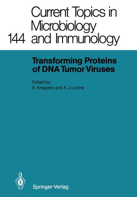 Transforming Proteins of DNA Tumor Viruses - Knippers, Rolf (Editor), and Levine, Arnold J (Editor)
