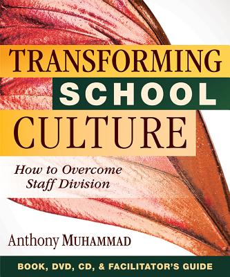 Transforming School Culture: How to Overcome Staff Division (an Educational Leadership Video and Book for Creating a Positive School Culture) - Muhammad, Anthony