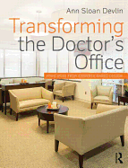 Transforming the Doctor's Office: Principles from Evidence-based Design