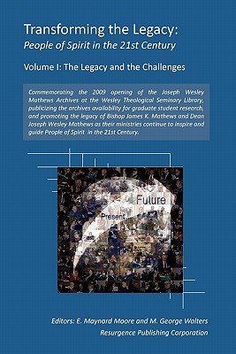 Transforming the Legacy - Moore, E Maynard (Editor), and Walters, M George (Editor)