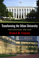 Transforming the Urban University: Northeastern, 1996-2006