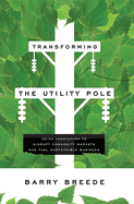 Transforming the Utility Pole: Using Innovation to Disrupt Commodity Markets and Fuel Sustainable Business