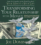 Transforming Your Relationship with Money: The Nine-Step Program for Achieving Financial Integrity, Intelligence, and Independence