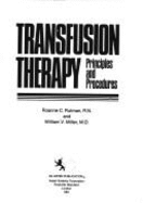 Transfusion Therapy: Principles and Procedures - Miller, William V. (Editor), and Rutman, Roanne (Editor)