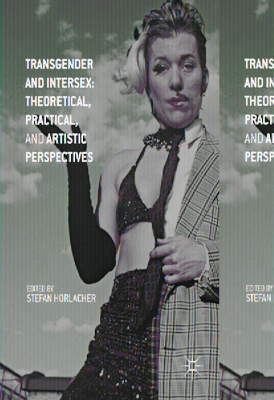 Transgender and Intersex: Theoretical, Practical, and Artistic Perspectives - Horlacher, Stefan (Editor)
