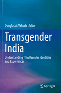 Transgender India: Understanding Third Gender Identities and Experiences