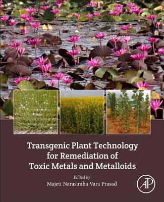 Transgenic Plant Technology for Remediation of Toxic Metals and Metalloids - Prasad, M N V (Editor)