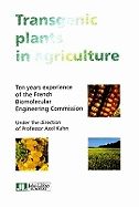 Transgenic Plants in Agriculture: Ten Years Experience of the French Biomecular Engineering Commission