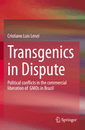 Transgenics in Dispute: Political conflicts in the commercial liberation of  GMOs in Brazil