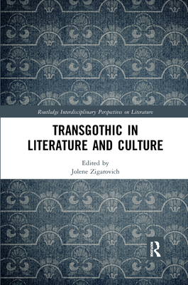 TransGothic in Literature and Culture - Zigarovich, Jolene (Editor)