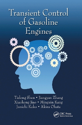 Transient Control of Gasoline Engines - Shen, Tielong, and Zhang, Jiangyan, and Jiao, Xiaohong