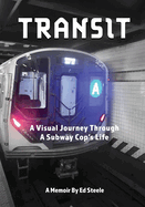 Transit: A Visual Journey Through A Subway Cop's Life