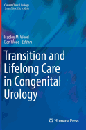 Transition and Lifelong Care in Congenital Urology