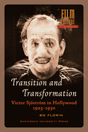 Transition and Transformation: Victor Sjstrm in Hollywood 1923-1930