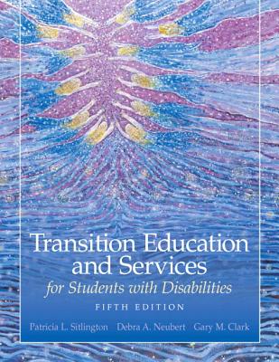 Transition Education and Services for Students with Disabilities - Sitlington, Patricia, and Neubert, Debra, and Clark, Gary