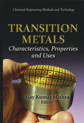 Transition Metals: Characteristics, Properties & Uses - Mishra, Ajay Kumar (Editor)
