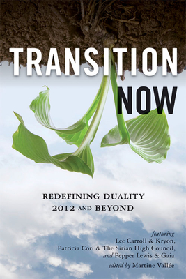 Transition Now: Redefining Duality, 2012 and Beyond - Carroll (Kryon), Lee, and Cori, Patricia, and Lewis, Pepper