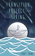 Transition Project: Spring