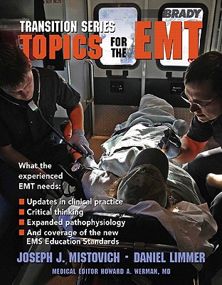 Transition Series: Topics for the EMT - Limmer, Daniel J., and Mistovich, Joseph J.