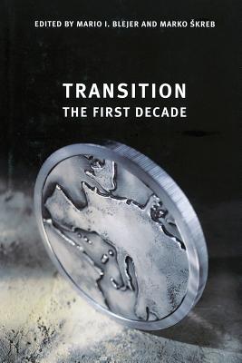 Transition: The First Decade - Blejer, Mario I, and Skreb, Marko