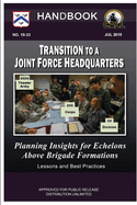 Transition to a Joint Force Headquarters: Planning Insights for Echelons above Brigade Formations - Handbook (Lessons and Best Practices)