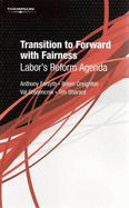 Transition to Forward with Fairness: Labor's Reform Agenda
