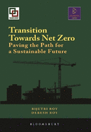 Transition Towards Net Zero: Paving the Path for a Sustainable Future