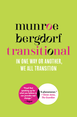 Transitional: In One Way or Another, We All Transition - Bergdorf, Munroe