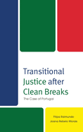 Transitional Justice After Clean Breaks: The Case of Portugal