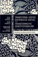 Transitional Justice, Distributive Justice, and Transformative Constitutionalism: Comparing Colombia and South Africa