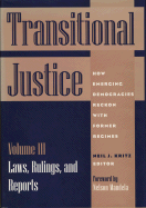 Transitional Justice: How Emerging Democracies Reckon with Former Regimes, Volume I: General Considerations