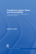 Transitional Justice, Peace and Accountability: Outreach and the Role of International Courts after Conflict