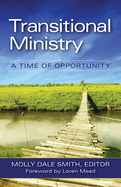 Transitional Ministry: A Time of Opportunity