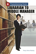 Transitioning from Librarian to Middle Manager