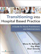 Transitioning Into Hospital Based Practice: A Guide for Nurse Practitioners and Administrators