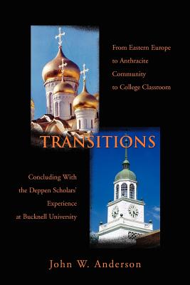 Transitions: From Eastern Europe to Anthracite Community to College Classroom - Anderson, John W