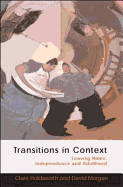 Transitions in Context: Leaving Home, Independence and Adulthood