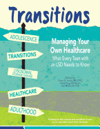 Transitions: Managing Your Own Healthcare: What Every Teen with an LSD Needs to Know