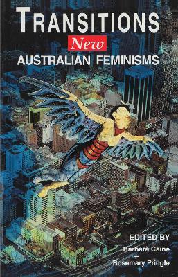 Transitions: New Australian Feminisms - Caine, Barbara (Editor)