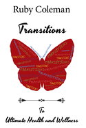 Transitions: To Ultimate Health and Wellness