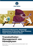 Transkatheter-Management von H?moptysen