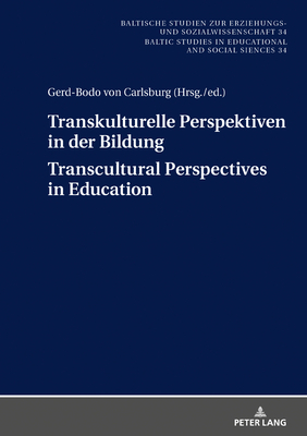 Transkulturelle Perspektiven in der Bildung - Transcultural Perspectives in Education - von Carlsburg, Gerd-Bodo (Editor)