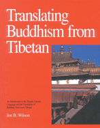 Translating Buddhism from Tibetan: An Introduction to the Tibetan Literary Language and the Translation of Buddhisttexts from Tibetan