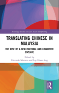 Translating Chinese in Malaysia: The Rise of a New Cultural and Linguistic Enclave